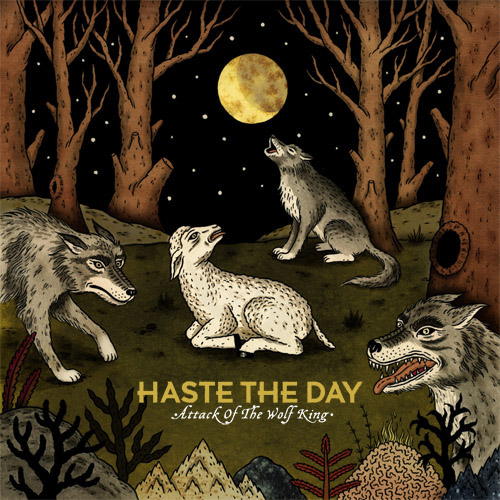 Haste The Day Attack Of The Wolf King