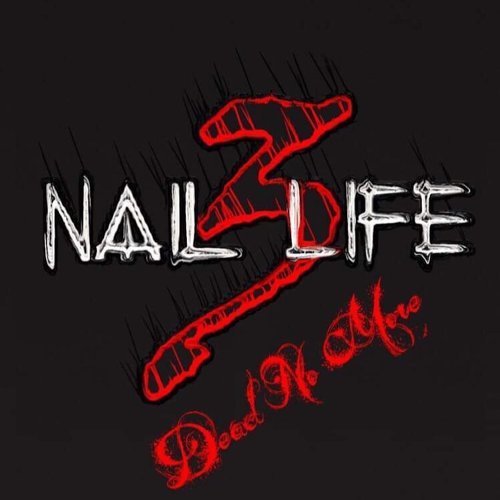 3 Nail Life Dead No More