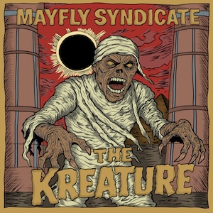 Mayfly Syndicate The Kreature