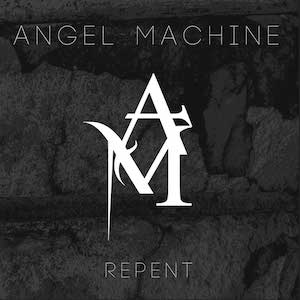 Angel Machine Repent