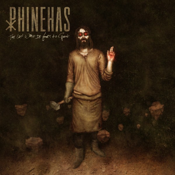 Phinehas The Last Word Is Yours To Speak