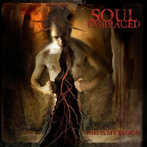 Soul Embraced This Is My Blood