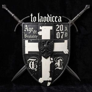 To Laodicea Age of Brutality