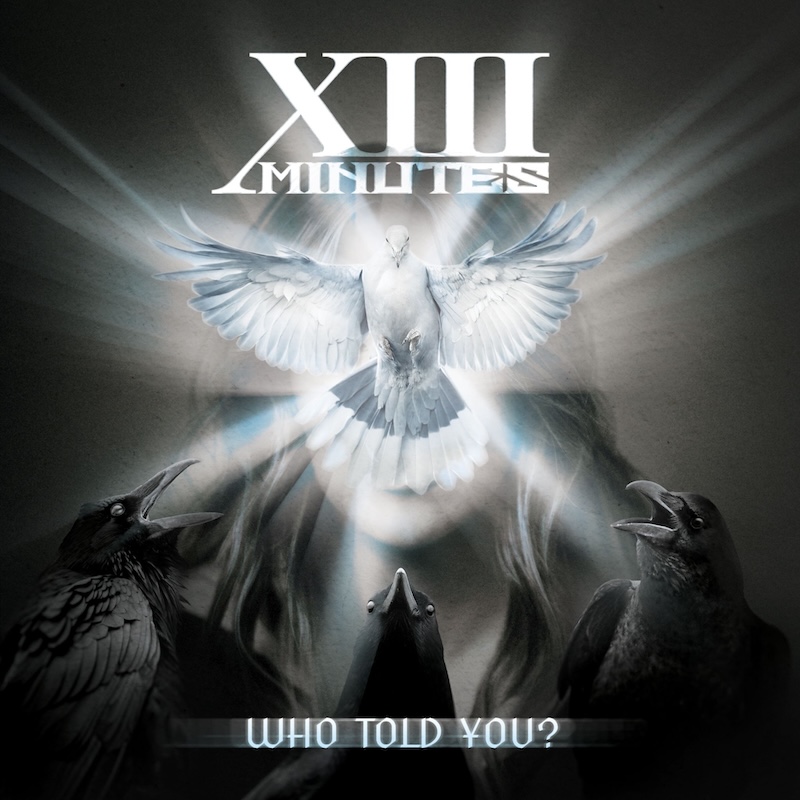 XIII Minutes Who Told You